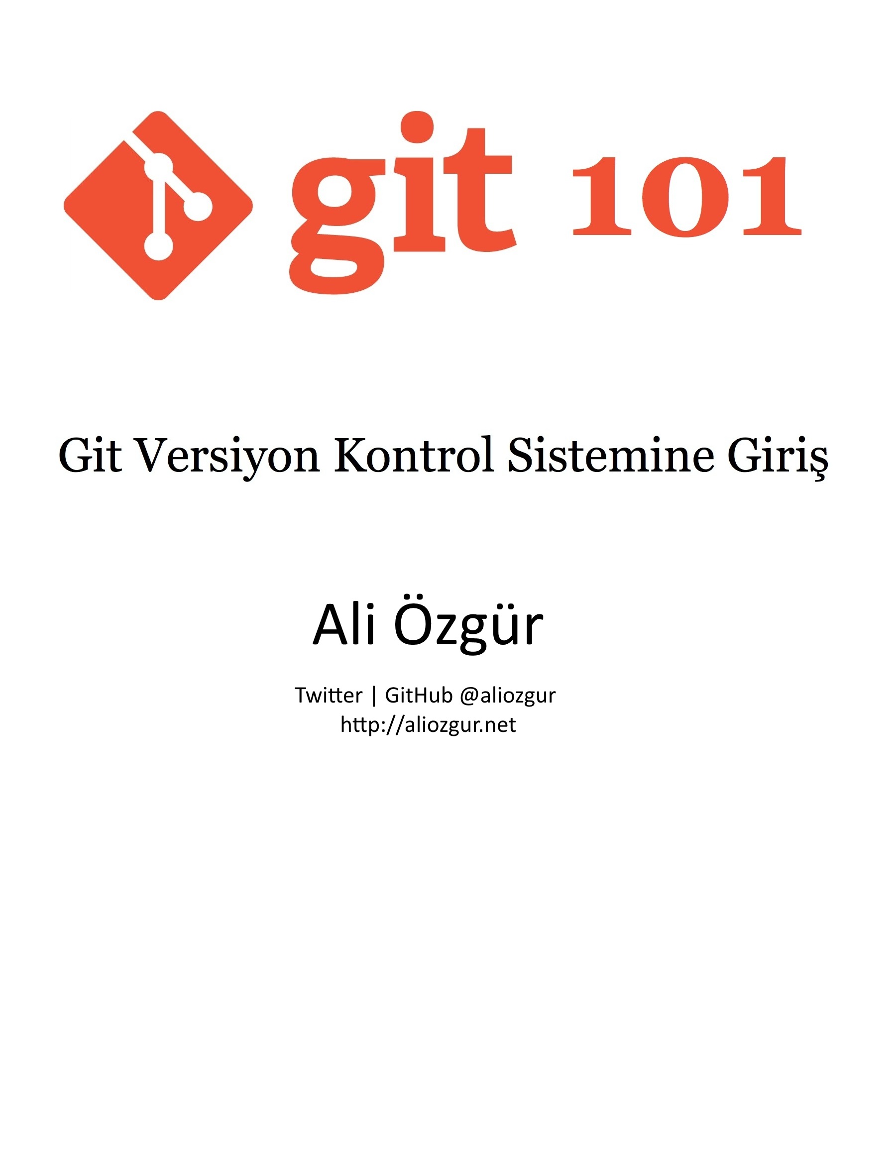 Ali Özgür - Git 101 - Git Versiyon Kontrol Sistemine Giriş